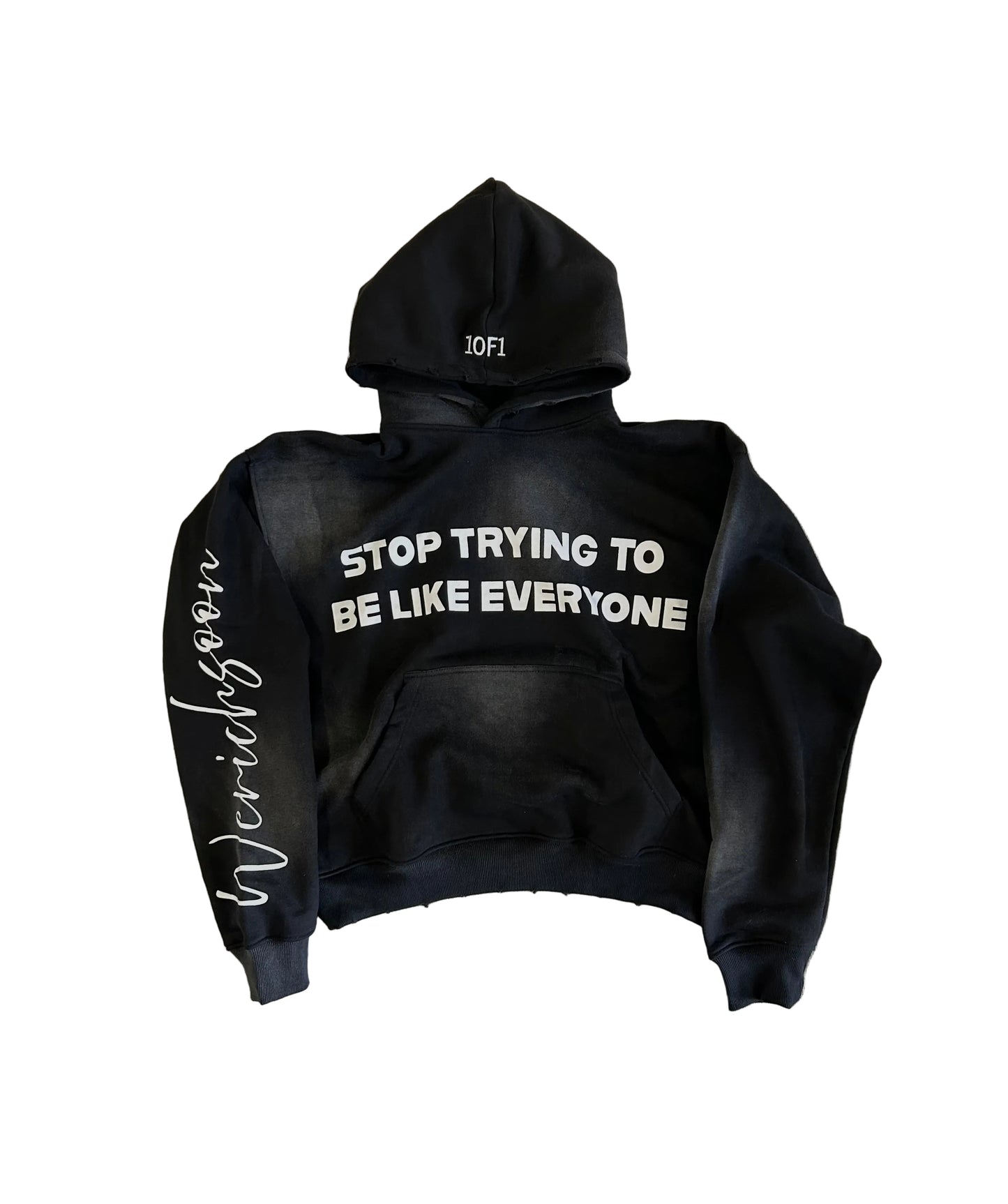 1OF1 Stop Trying To Be Like Everyone Hoodie