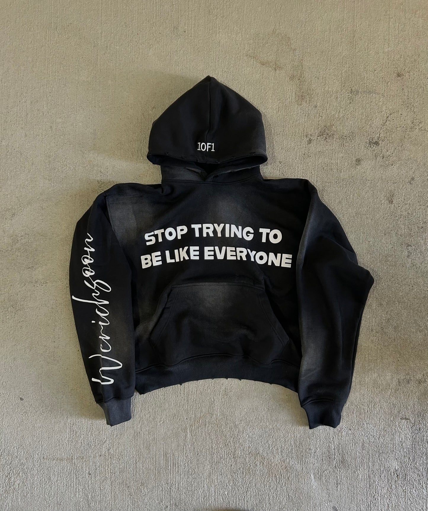 1OF1 Stop Trying To Be Like Everyone Hoodie
